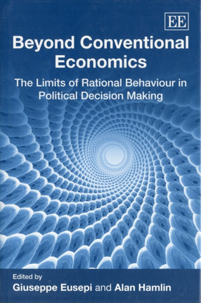 Beyond Conventional Economics: The Limits of Rational Behaviour in Political Decision Making