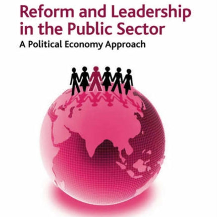 Reform and Leadership in the Public Sector: A Political Economy Approach