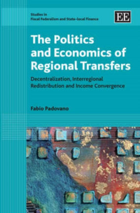 The Politics and Economics of Regional Transfers: