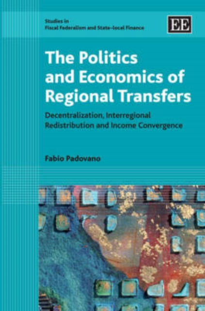 The Politics and Economics of Regional Transfers: