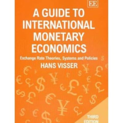 A Guide to International Monetary Economics, Third Edition: Exchange Rate Theories, Systems and Policies