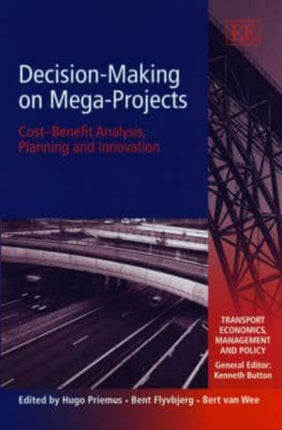 Decision-Making on Mega-Projects: Cost–benefit Analysis, Planning and Innovation