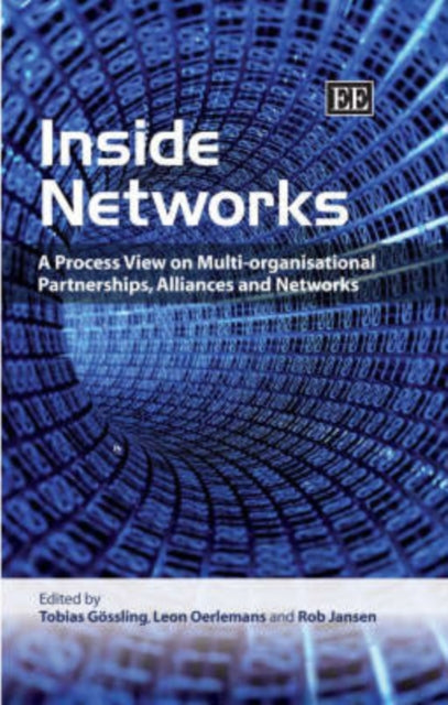 Inside Networks: A Process View on Multi-organisational Partnerships, Alliances and Networks