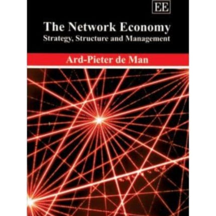 The Network Economy: Strategy, Structure and Management