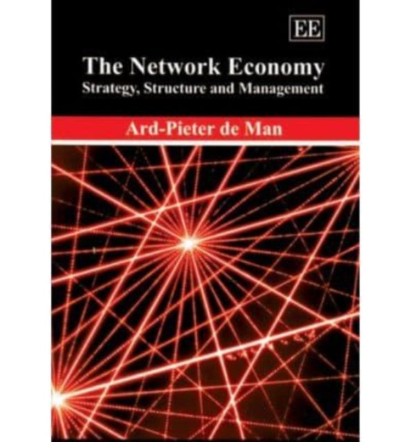 The Network Economy: Strategy, Structure and Management