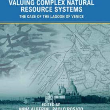 Valuing Complex Natural Resource Systems: The Case of the Lagoon of Venice