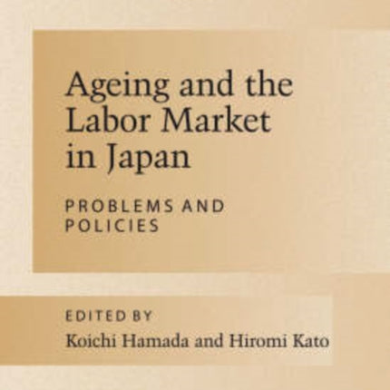 Ageing and the Labor Market in Japan: Problems and Policies