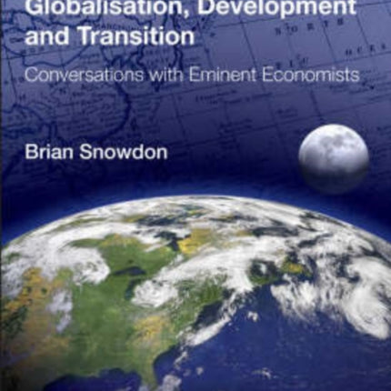 Globalisation, Development and Transition: Conversations with Eminent Economists