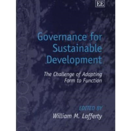 Governance for Sustainable Development: The Challenge of Adapting Form to Function