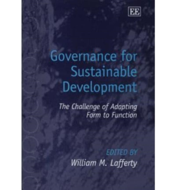 Governance for Sustainable Development: The Challenge of Adapting Form to Function