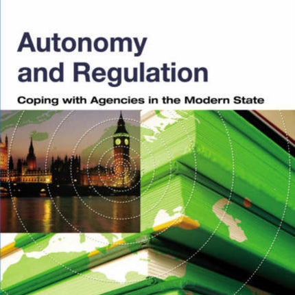 Autonomy and Regulation: Coping with Agencies in