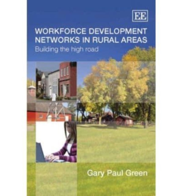 Workforce Development Networks in Rural Areas: Building the High Road