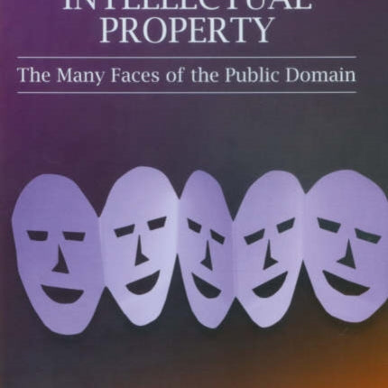 Intellectual Property: The Many Faces of the Public Domain