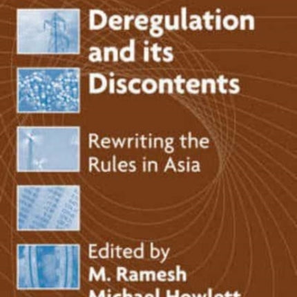 Deregulation and its Discontents: Rewriting the Rules in Asia