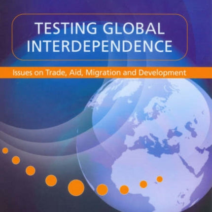 Testing Global Interdependence: Issues on Trade, Aid, Migration and Development