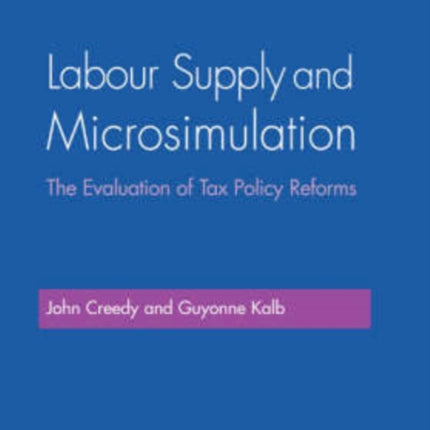 Labour Supply and Microsimulation: The Evaluation of Tax Policy Reforms