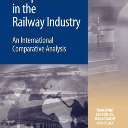 Competition in the Railway Industry: An International Comparative Analysis