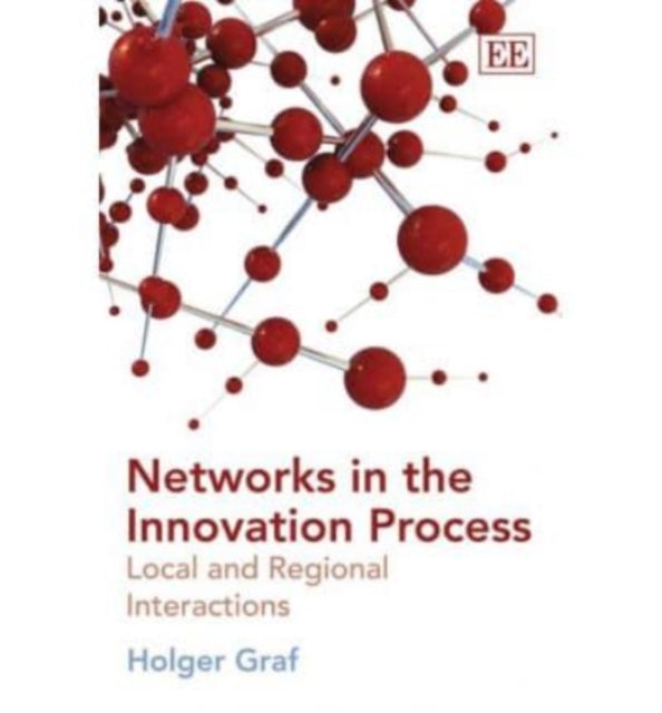 Networks in the Innovation Process: Local and Regional Interactions