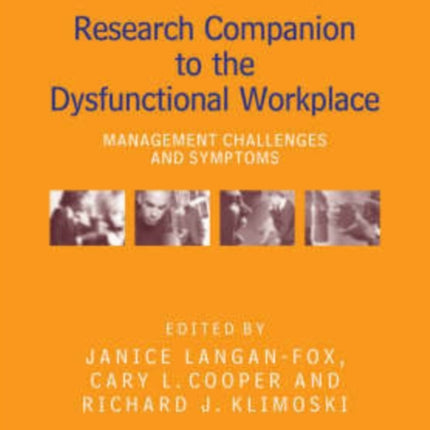 Research Companion to the Dysfunctional Workplace: Management Challenges and Symptoms