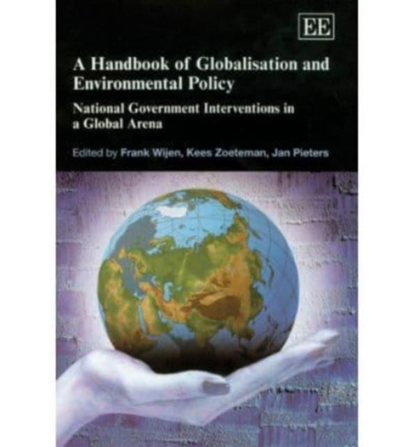 A Handbook of Globalisation and Environmental Policy: National Government Interventions in a Global Arena