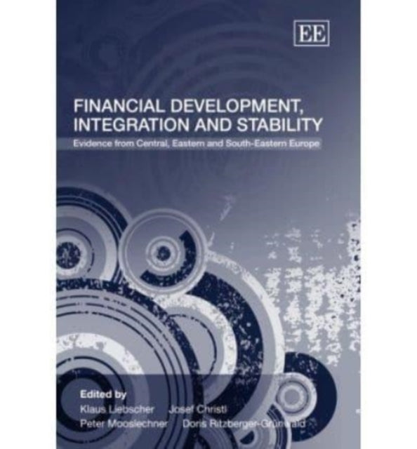 Financial Development, Integration and Stability: Evidence from Central, Eastern and South-Eastern Europe