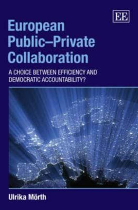 European Public–Private Collaboration: A Choice Between Efficiency and Democratic Accountability?