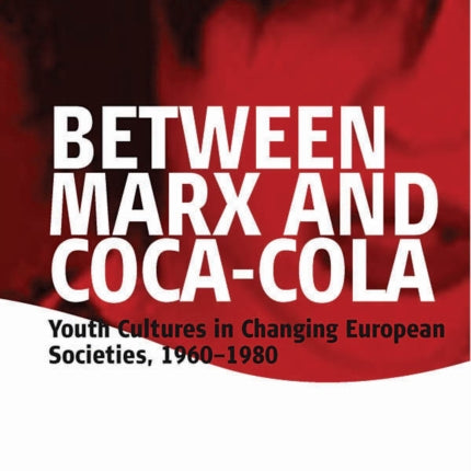 Between Marx and Coca-Cola: Youth Cultures in