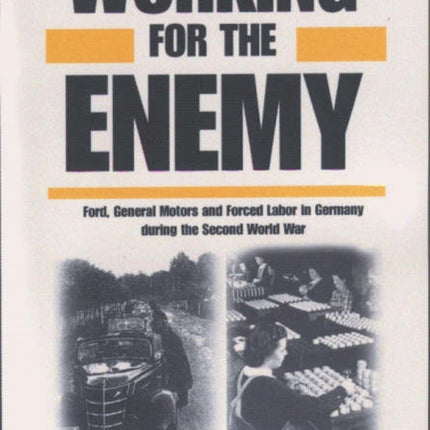 Working for the Enemy: Ford, General Motors, and