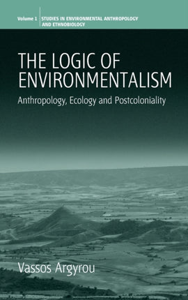 The Logic of Environmentalism: Anthropology,