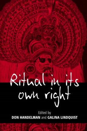 Ritual in Its Own Right: Exploring the Dynamics