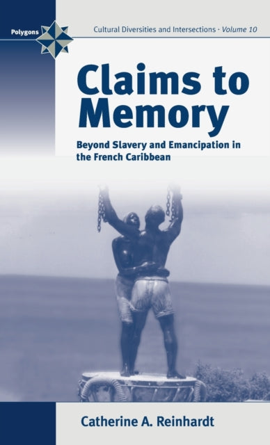 Claims to Memory: Beyond Slavery and Emancipation