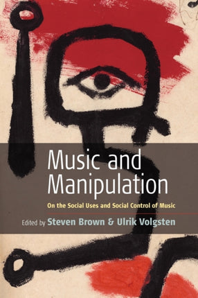 Music and Manipulation: On the Social Uses and