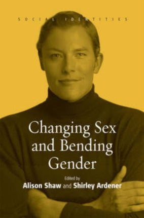 Changing Sex and Bending Gender