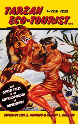 Tarzan Was an Eco-tourist: ...and Other Tales in