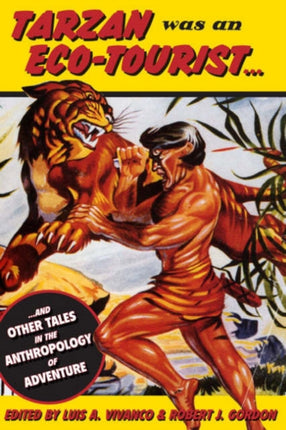 Tarzan Was an Eco-tourist: ...and Other Tales in
