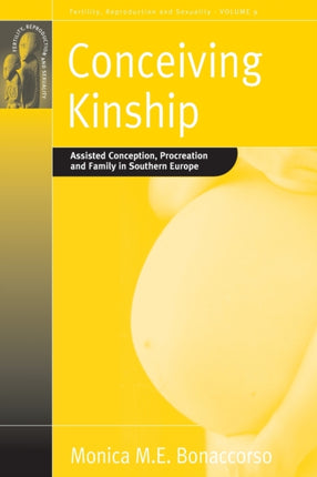 Conceiving Kinship: Assisted Conception,