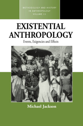 Existential Anthropology: Events, Exigencies, and