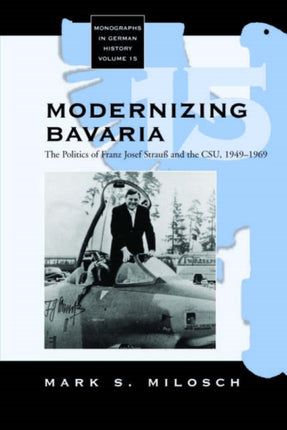 Modernizing Bavaria: The Politics of Franz Josef
