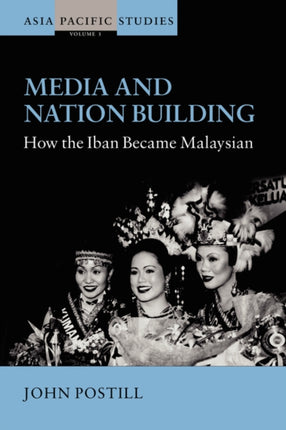 Media and Nation Building: How the Iban became