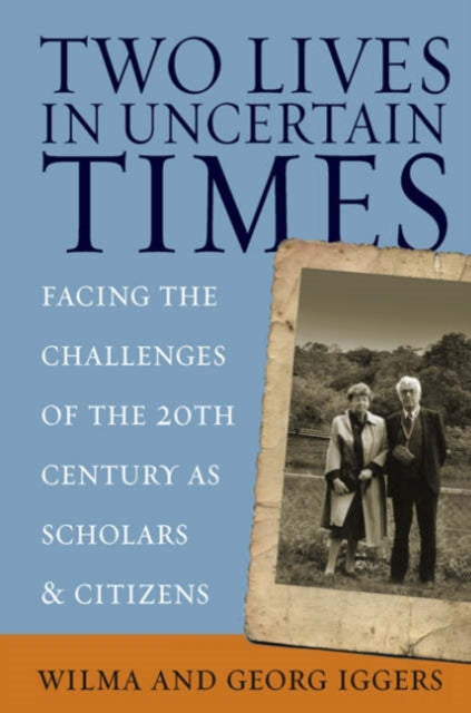 Two Lives in Uncertain Times: Facing the Challenges of the 20th Century as Scholars and Citizens