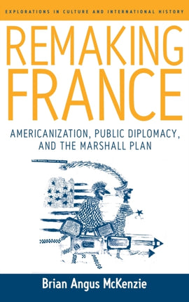 Remaking France: Americanization, Public