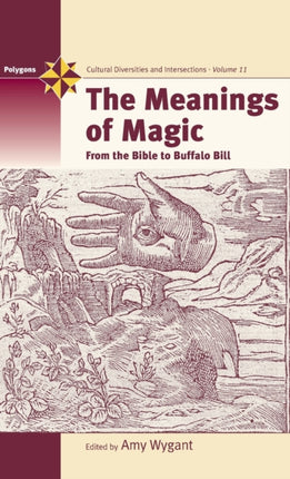 The Meanings of Magic: From the Bible to Buffalo