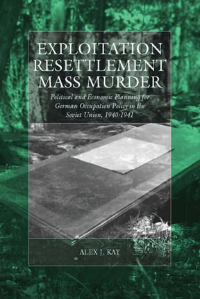Exploitation, Resettlement, Mass Murder: