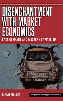 Disenchantment with Market Economics: East