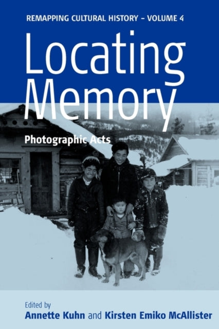 Locating Memory: Photographic Acts