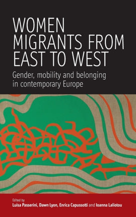 Women Migrants From East to West: Gender,