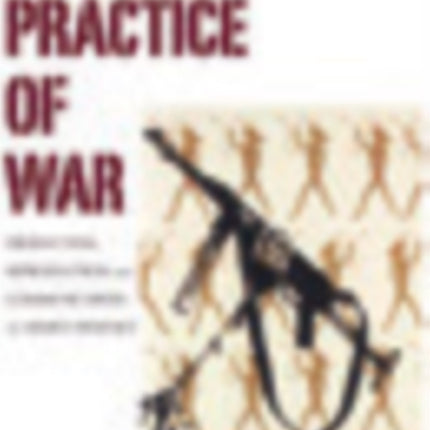 The Practice of War: Production, Reproduction and