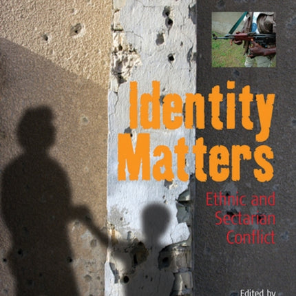 Identity Matters: Ethnic and Sectarian Conflict