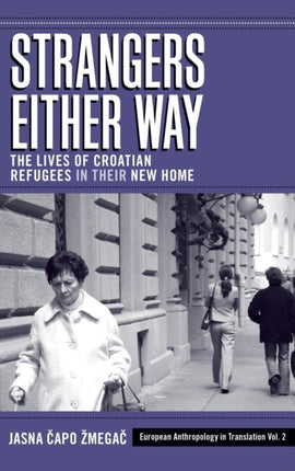 Strangers Either Way: The Lives of Croatian