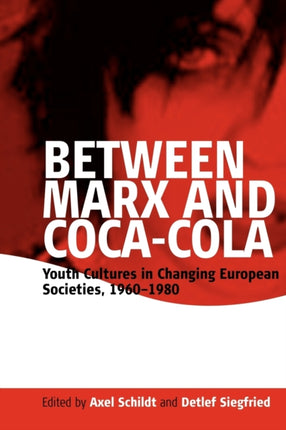 Between Marx and Coca-Cola: Youth Cultures in